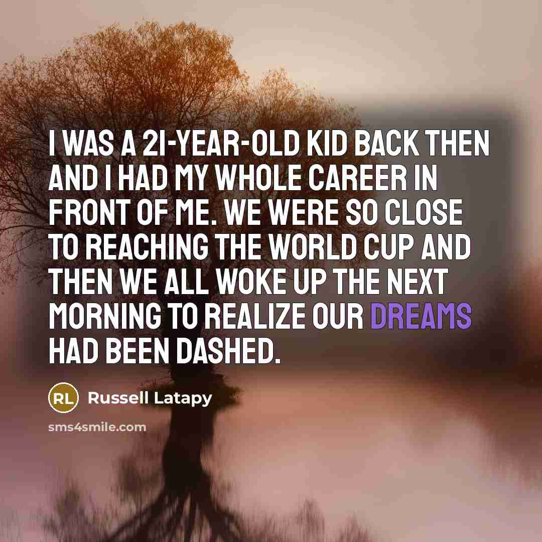 “I was a 21-year-old kid back then and I had…” quote by Russell Latapy