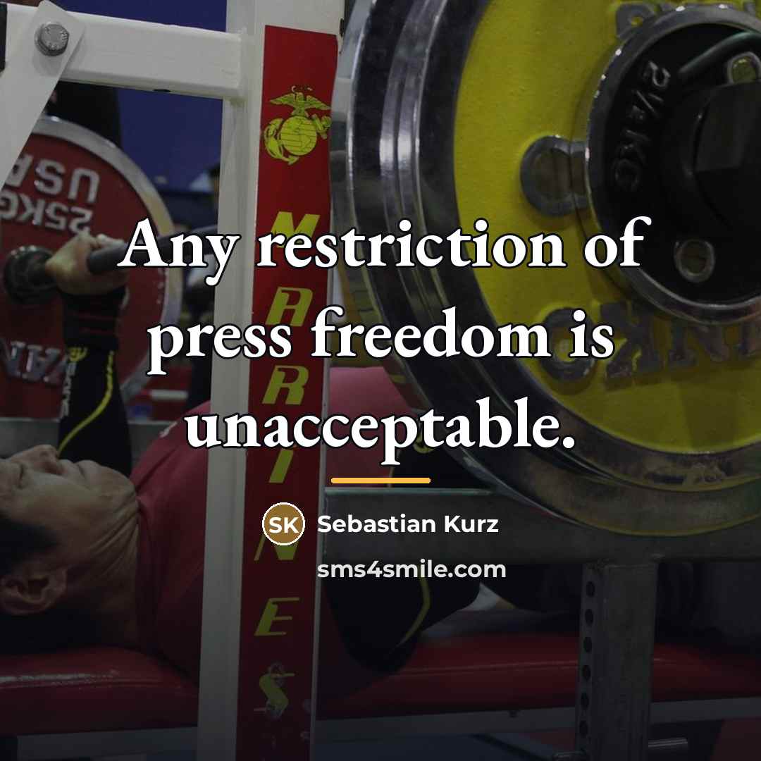 “Any restriction of press freedom is unacceptable.…” quote by Sebastian Kurz