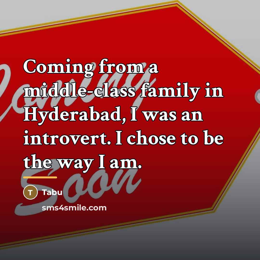 “Coming from a middle-class family in Hyderabad, I was an…” quote by Tabu