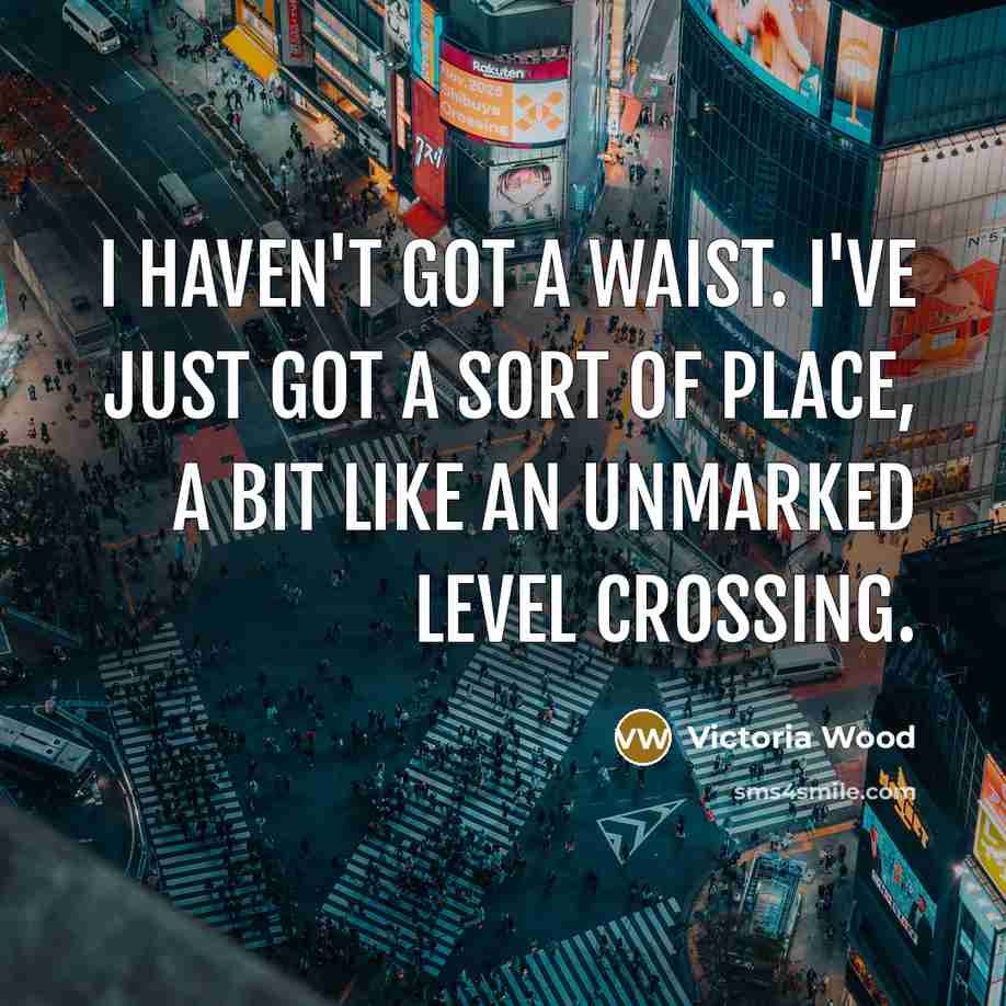 “I haven't got a waist. I've just got a sort…” quote by Victoria Wood