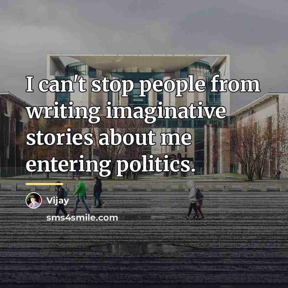 “I can't stop people from writing imaginative stories about me…” quote by Vijay