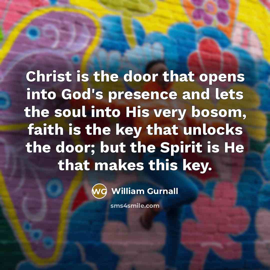 “Christ is the door that opens into God's presence and…” quote by William Gurnall