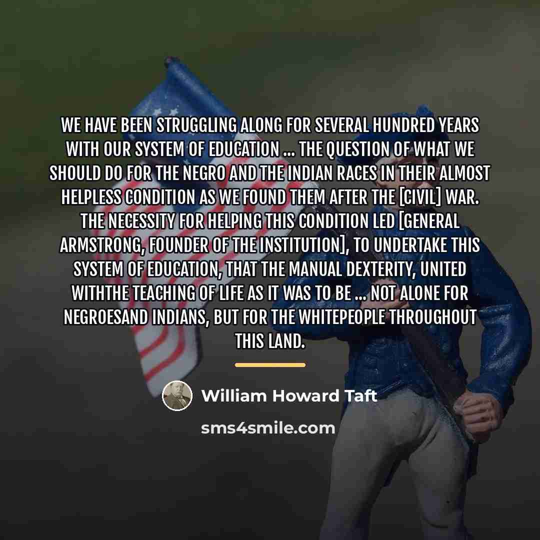 “We have been struggling along for several hundred years with…” quote by William Howard Taft