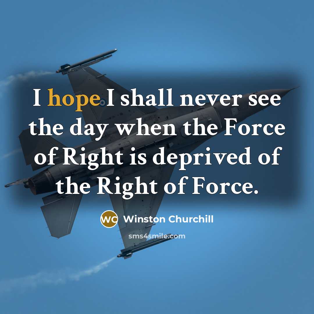 “I hope I shall never see the day when the…” quote by Winston Churchill