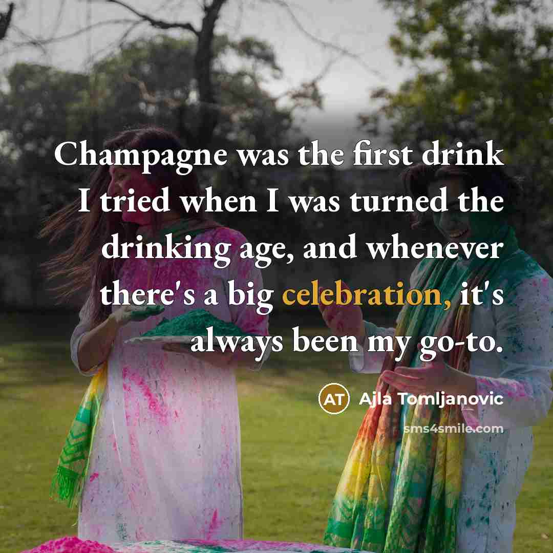 “Champagne was the first drink I tried when I was…” quote by Ajla Tomljanovic
