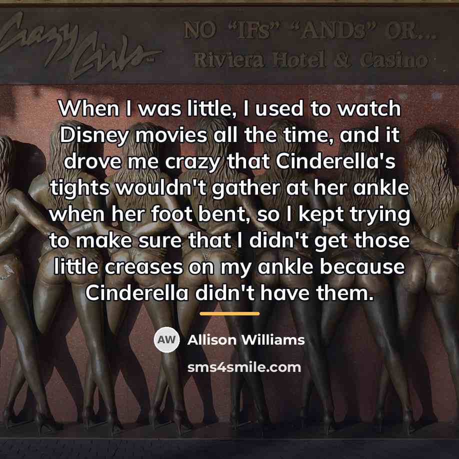 “When I was little, I used to watch Disney movies…” quote by Allison Williams