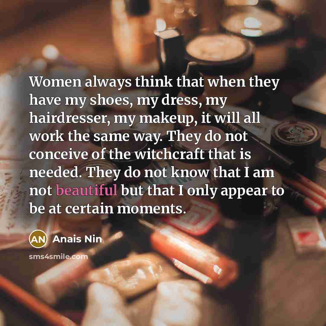 “Women always think that when they have my shoes, my…” quote by Anais Nin