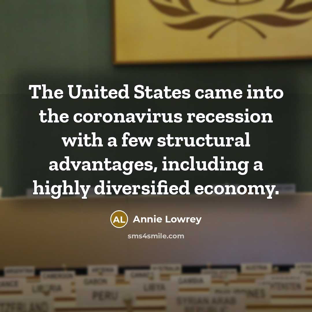 “The United States came into the coronavirus recession with a…” quote by Annie Lowrey