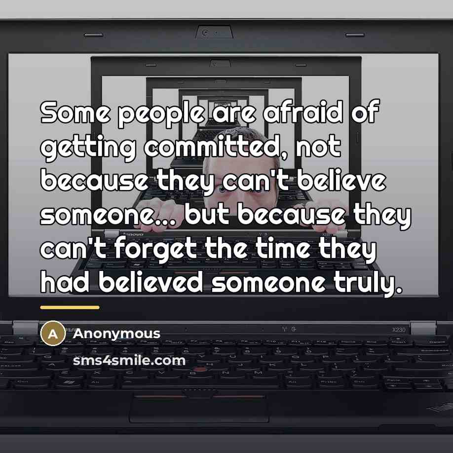 “Some people are afraid of getting committed, not because they…” quote by Anonymous