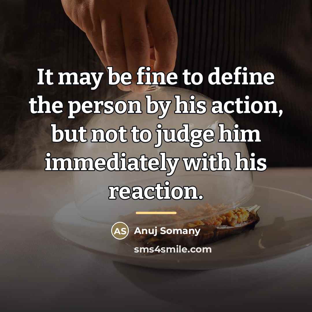 “It may be fine to define the person by his…” quote by Anuj Somany