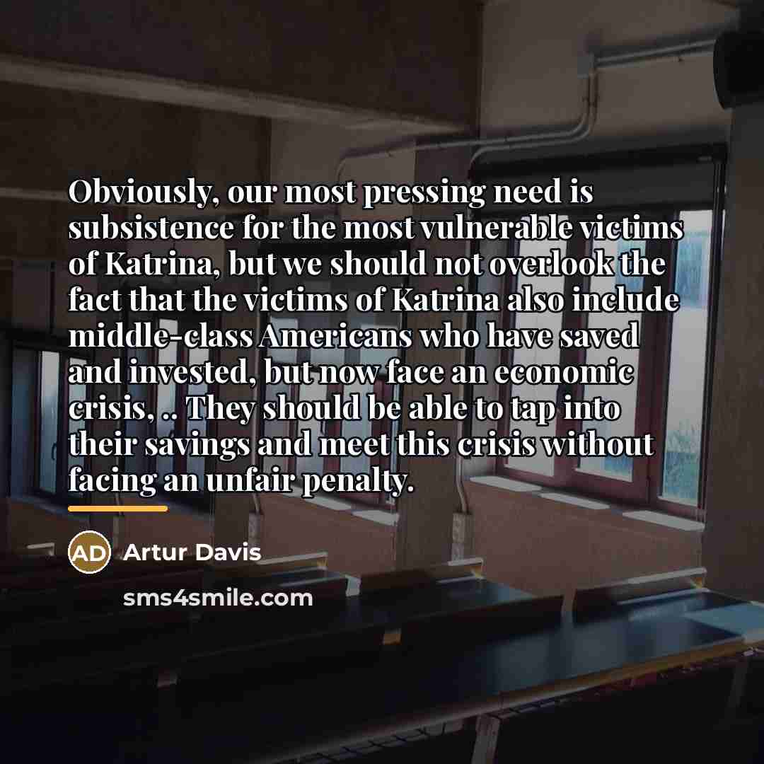 “Obviously, our most pressing need is subsistence for the most…” quote by Artur Davis