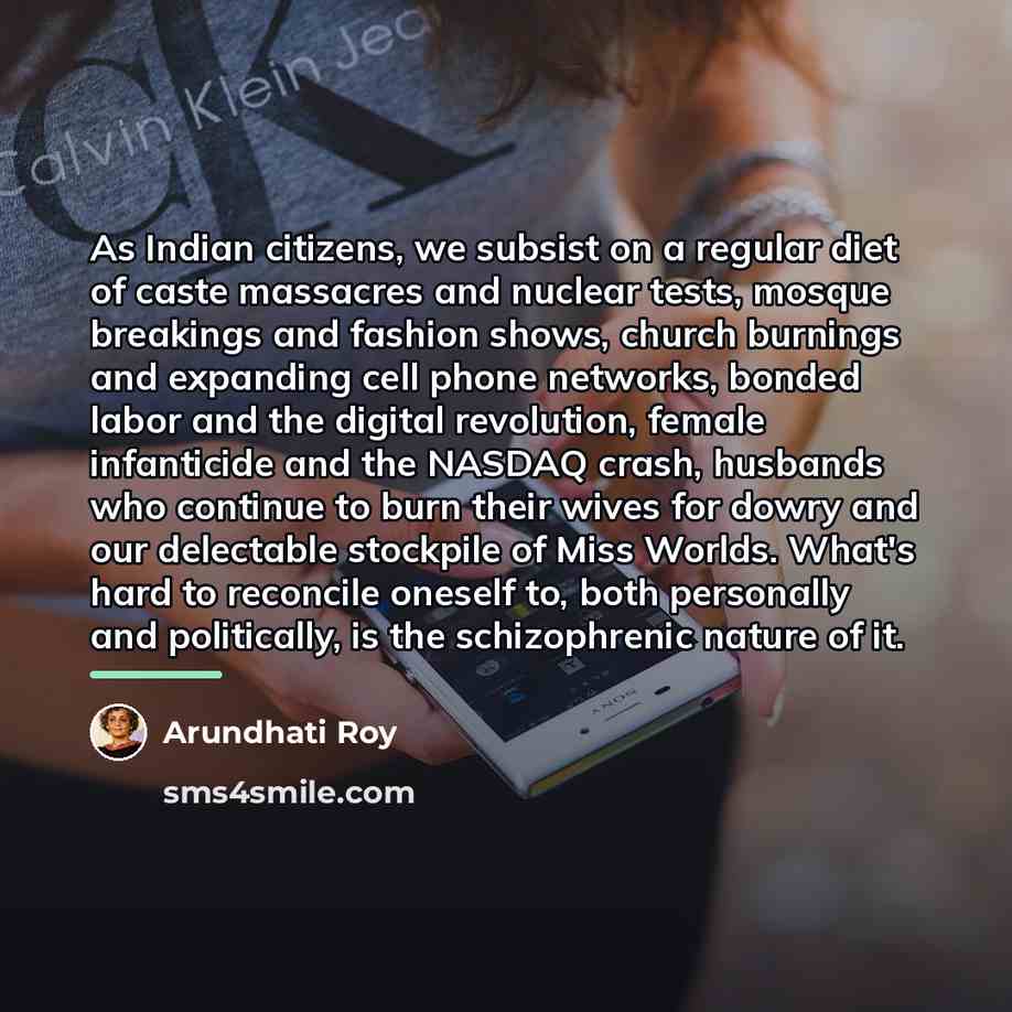 “As Indian citizens, we subsist on a regular diet of…” quote by Arundhati Roy