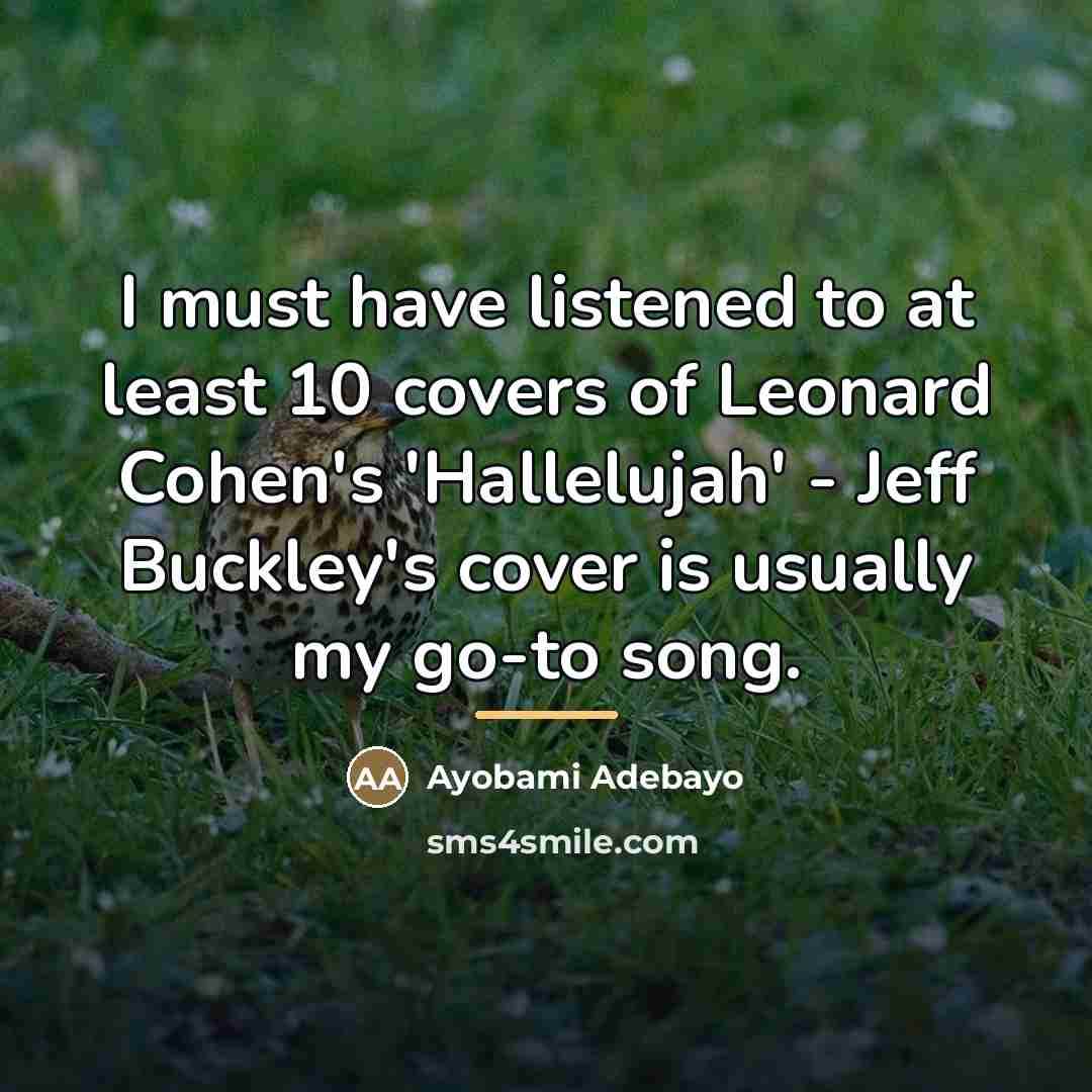 “I must have listened to at least 10 covers of…” quote by Ayobami Adebayo