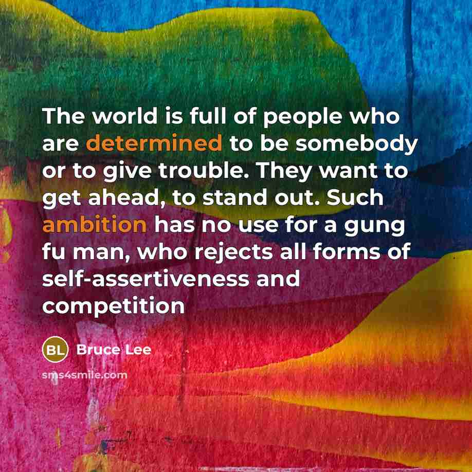 “The world is full of people who are determined to…” quote by Bruce Lee