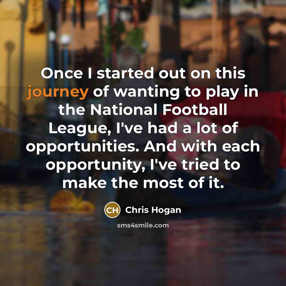 “Once I started out on this journey of wanting to…” quote by Chris Hogan