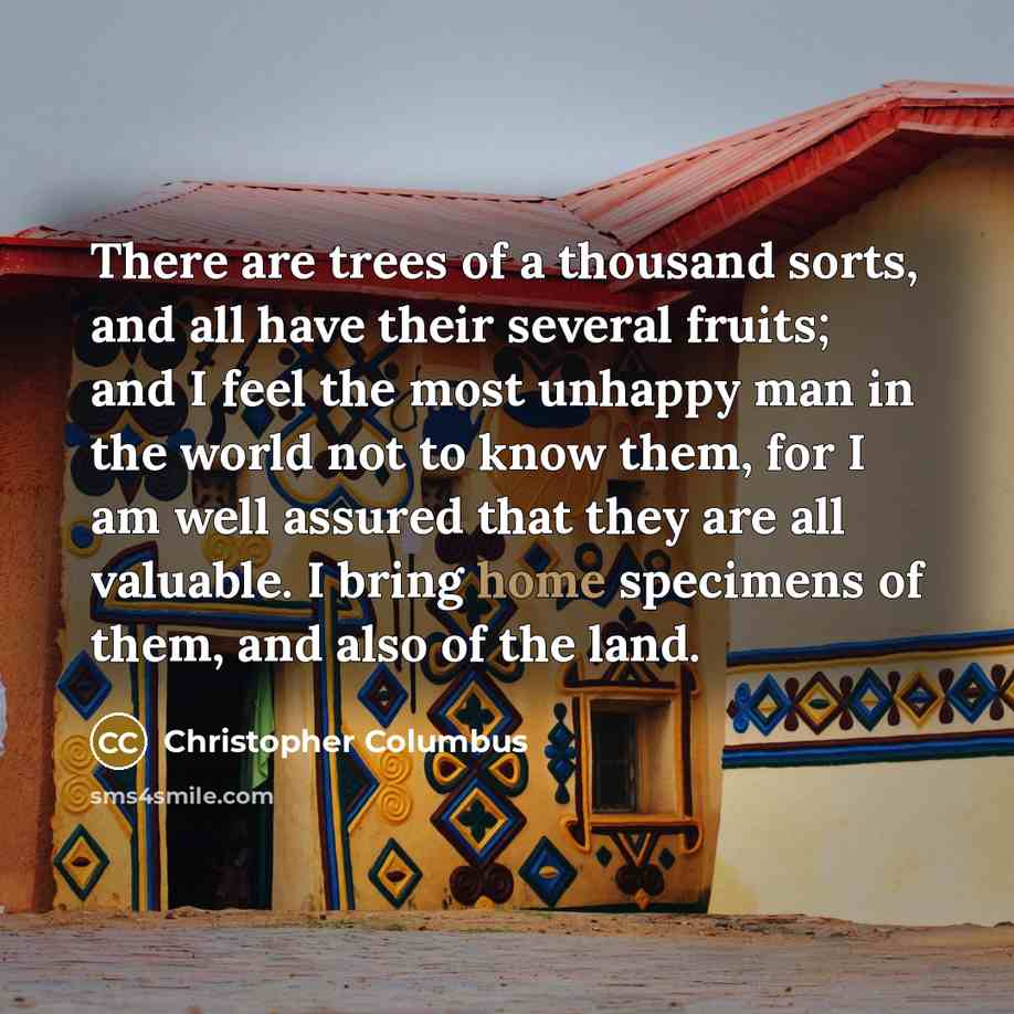 “There are trees of a thousand sorts, and all have…” quote by Christopher Columbus