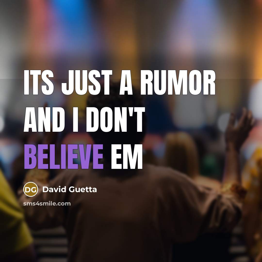 “Its just a rumor and I don't believe em…” quote by David Guetta
