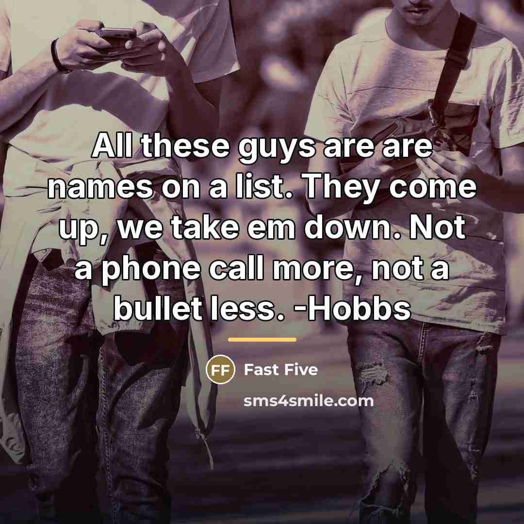 “All these guys are are names on a list. They…” quote by Fast Five