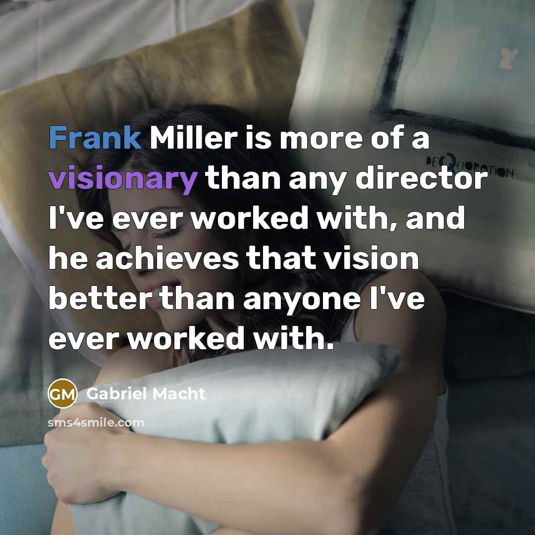 “Frank Miller is more of a visionary than any director…” quote by Gabriel Macht