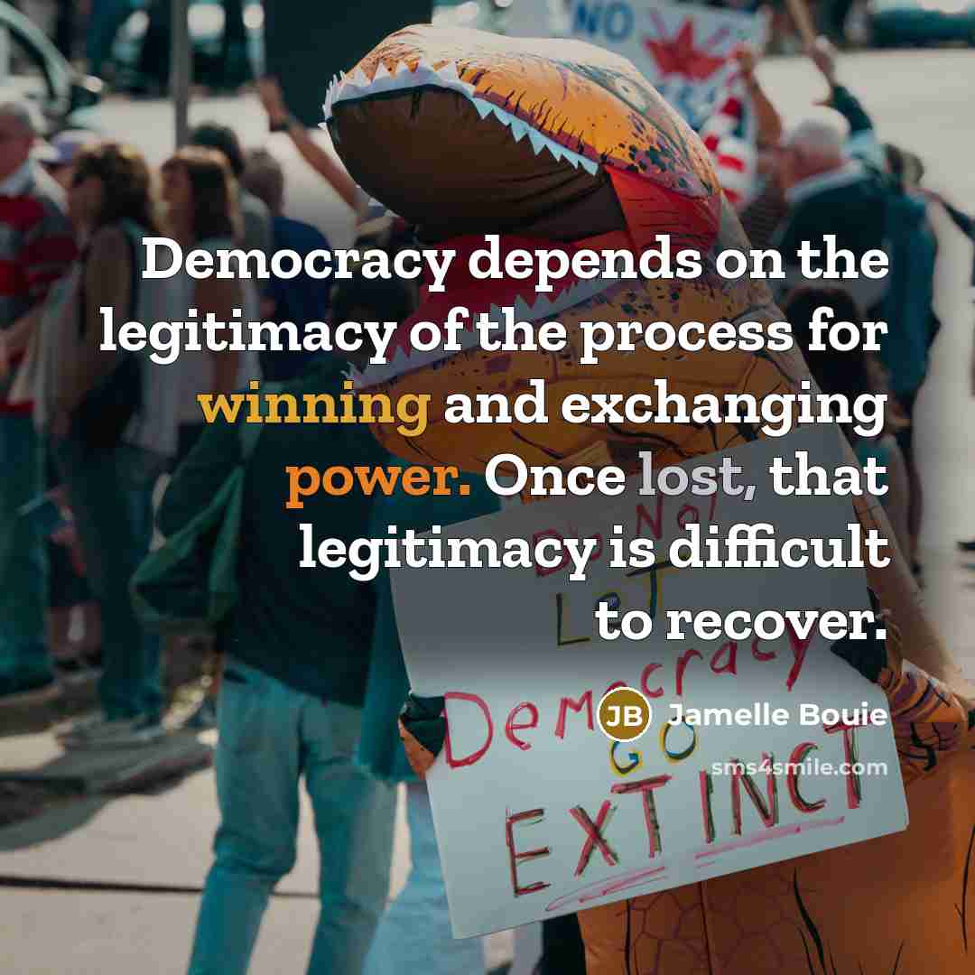 “Democracy depends on the legitimacy of the process for winning…” quote by Jamelle Bouie