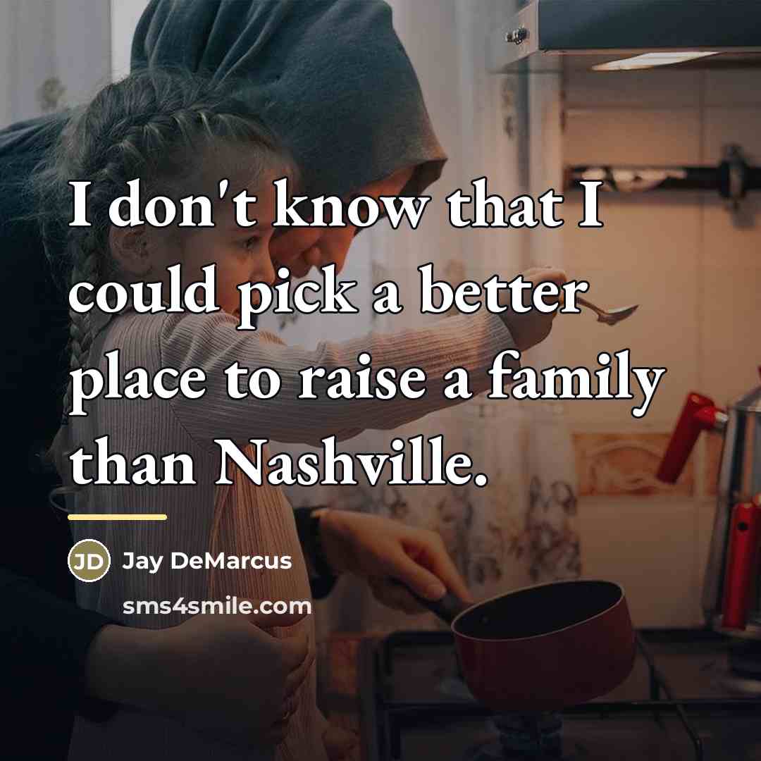 “I don't know that I could pick a better place…” quote by Jay DeMarcus