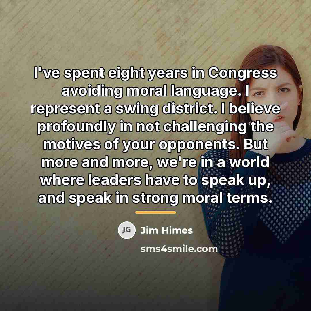 “I've spent eight years in Congress avoiding moral language. I…” quote by Jim Himes