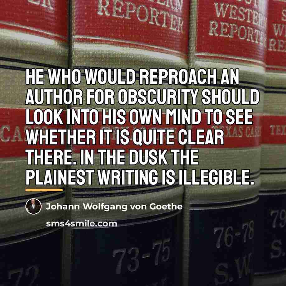“He who would reproach an author for obscurity should look…” quote by Johann Wolfgang von Goethe