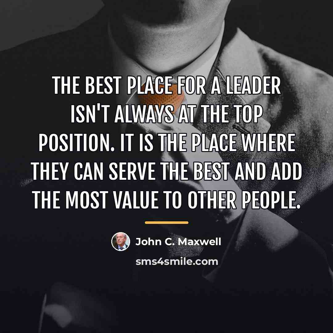 “The best place for a leader isn't always at the…” quote by John C. Maxwell
