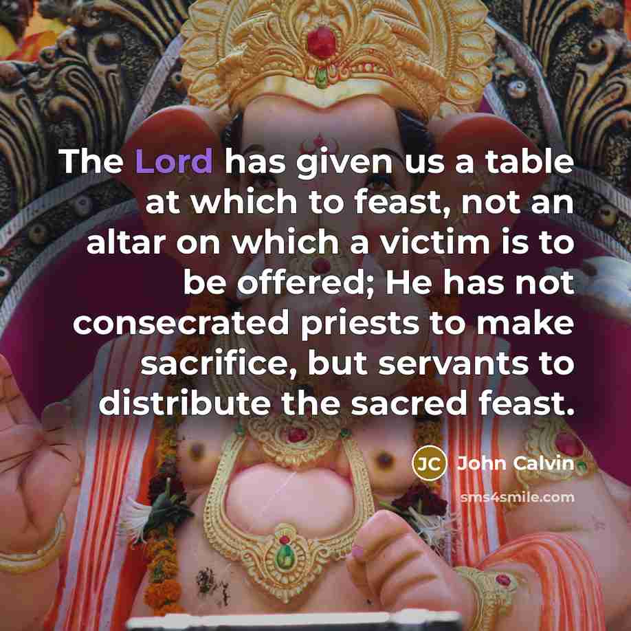 “The Lord has given us a table at which to…” quote by John Calvin