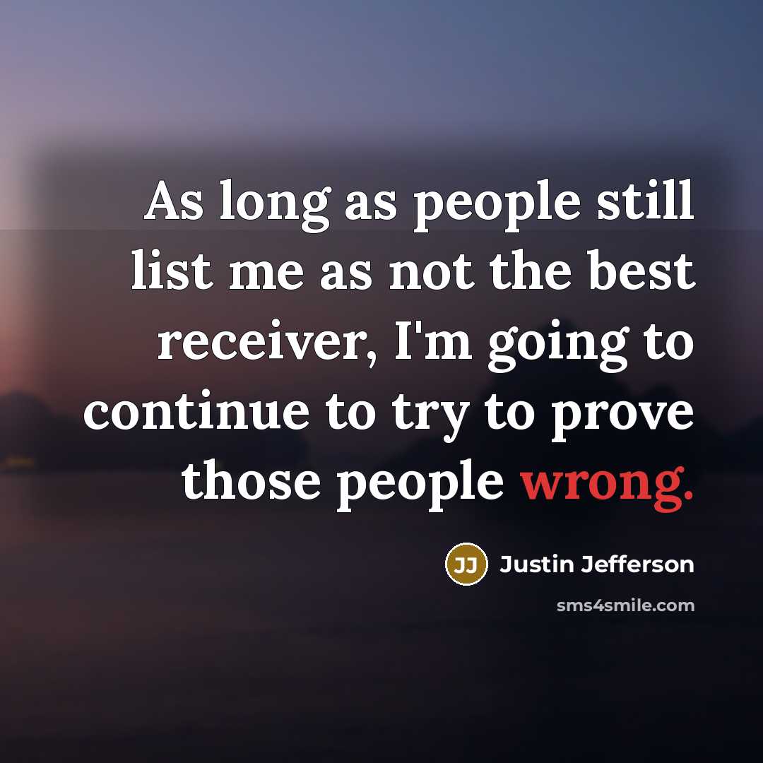 “As long as people still list me as not the…” quote by Justin Jefferson