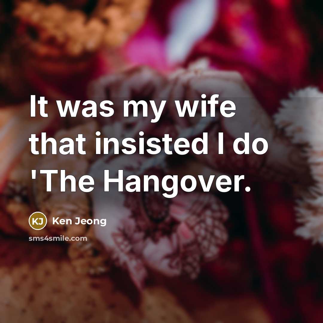 “It was my wife that insisted I do 'The Hangover.…” quote by Ken Jeong