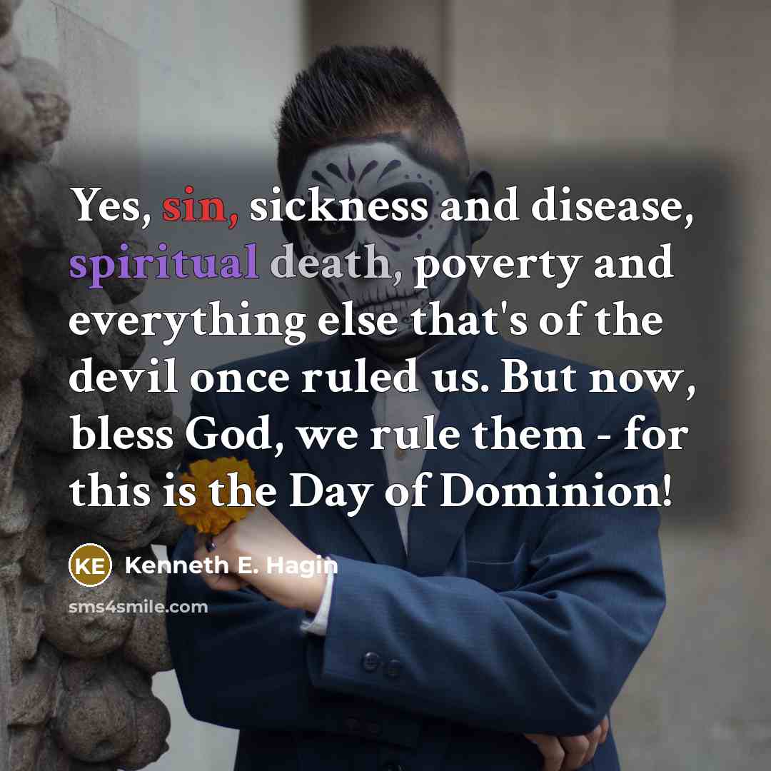 “Yes, sin, sickness and disease, spiritual death, poverty and everything…” quote by Kenneth E. Hagin