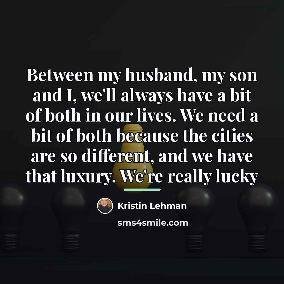 “Between my husband, my son and I, we'll always have…” quote by Kristin Lehman