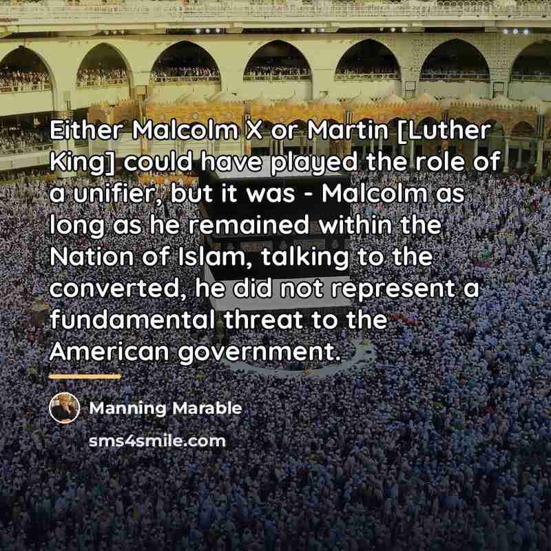 “Either Malcolm X or Martin [Luther King] could have played…” quote by Manning Marable