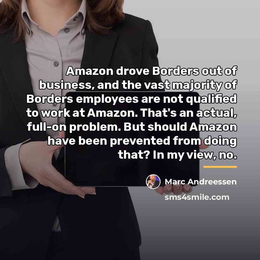 “Amazon drove Borders out of business, and the vast majority…” quote by Marc Andreessen