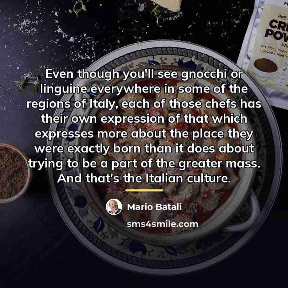 “Even though you'll see gnocchi or linguine everywhere in some…” quote by Mario Batali