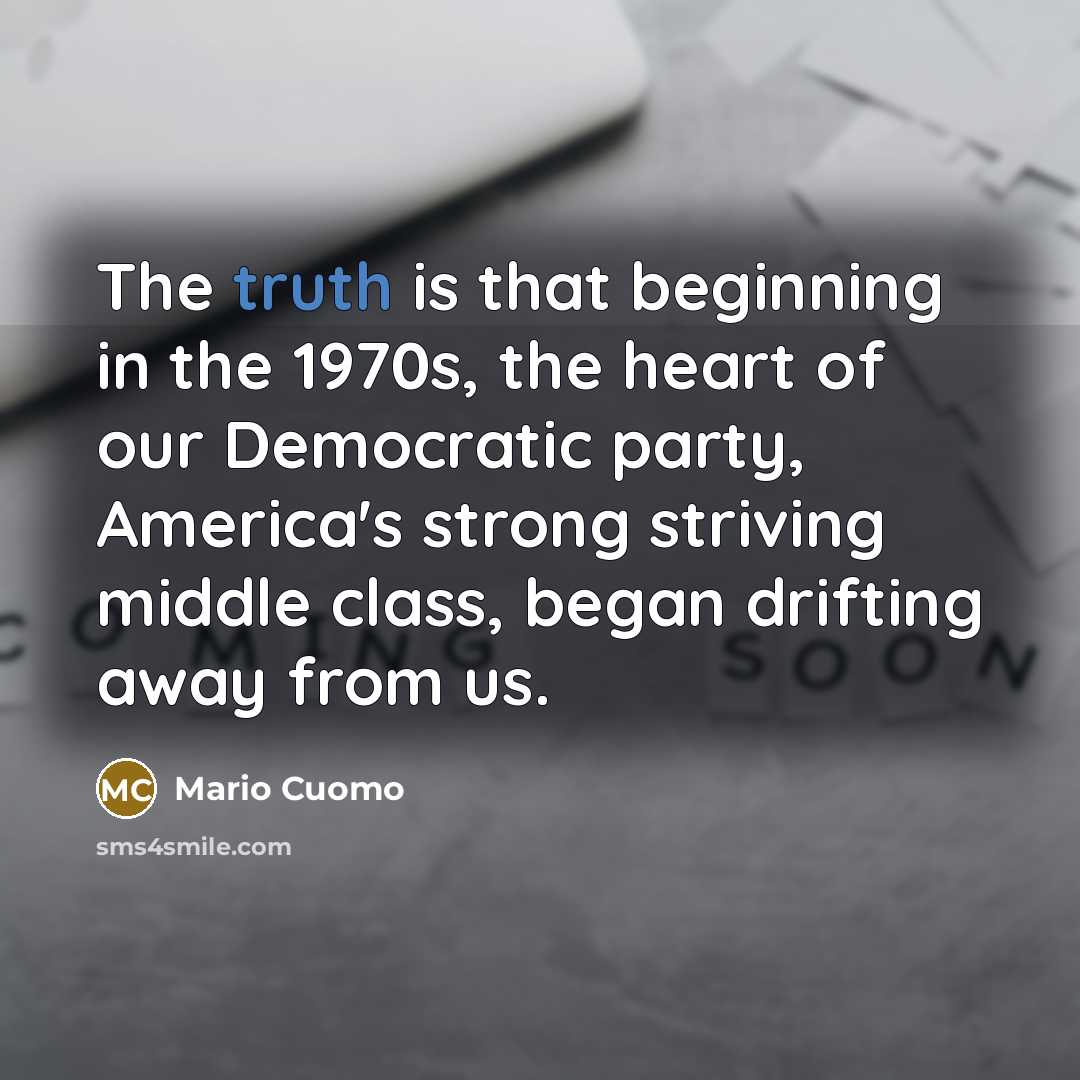 “The truth is that beginning in the 1970s, the heart…” quote by Mario Cuomo