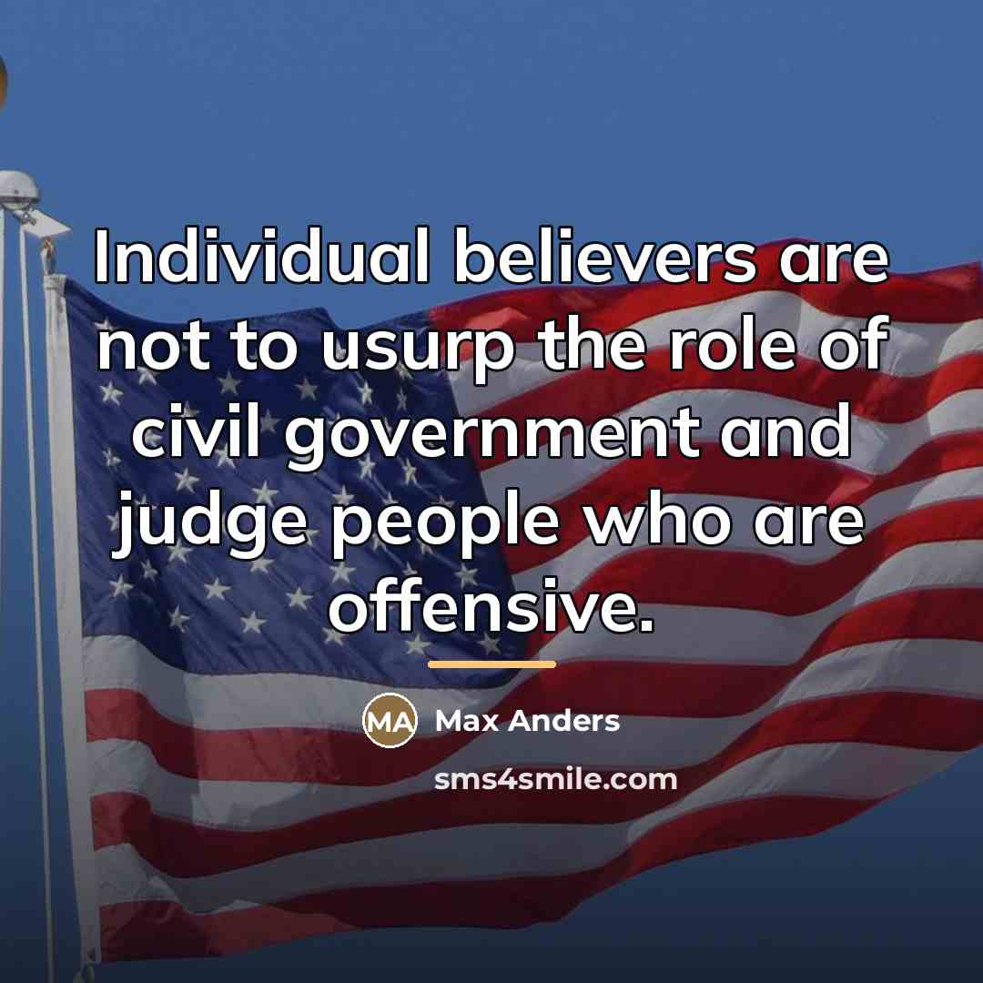 “Individual believers are not to usurp the role of civil…” quote by Max Anders