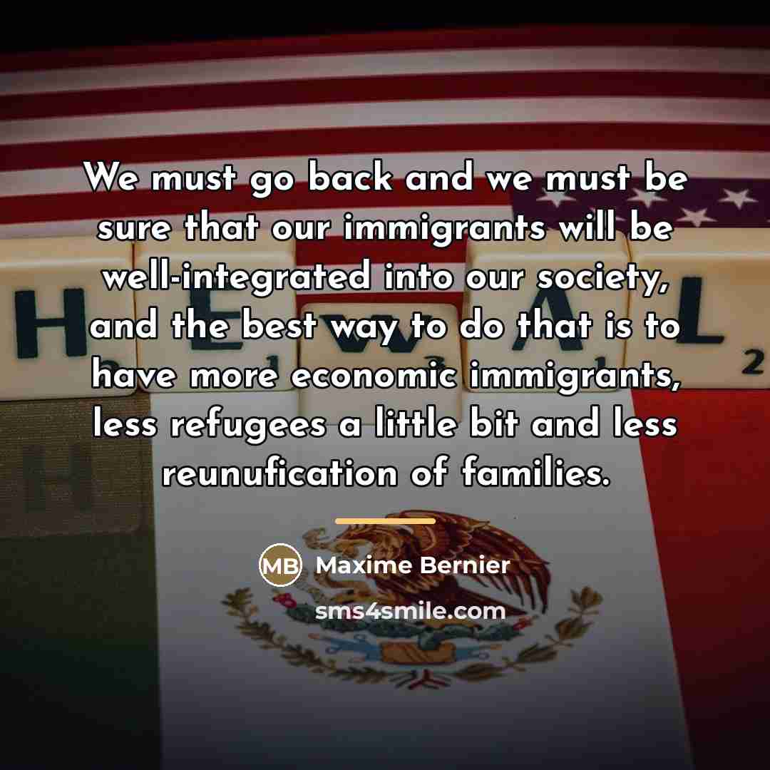 “We must go back and we must be sure that…” quote by Maxime Bernier