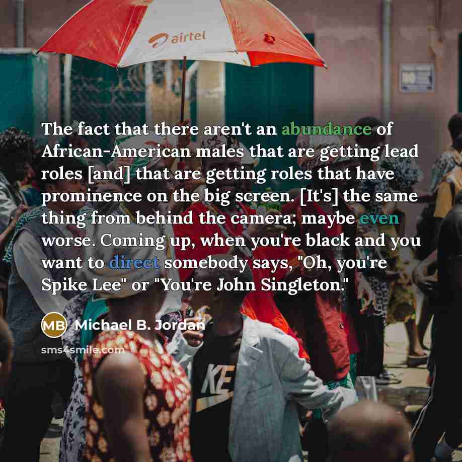 “The fact that there aren't an abundance of African-American males…” quote by Michael B. Jordan