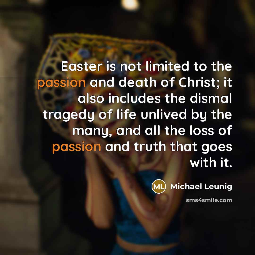 “Easter is not limited to the passion and death of…” quote by Michael Leunig