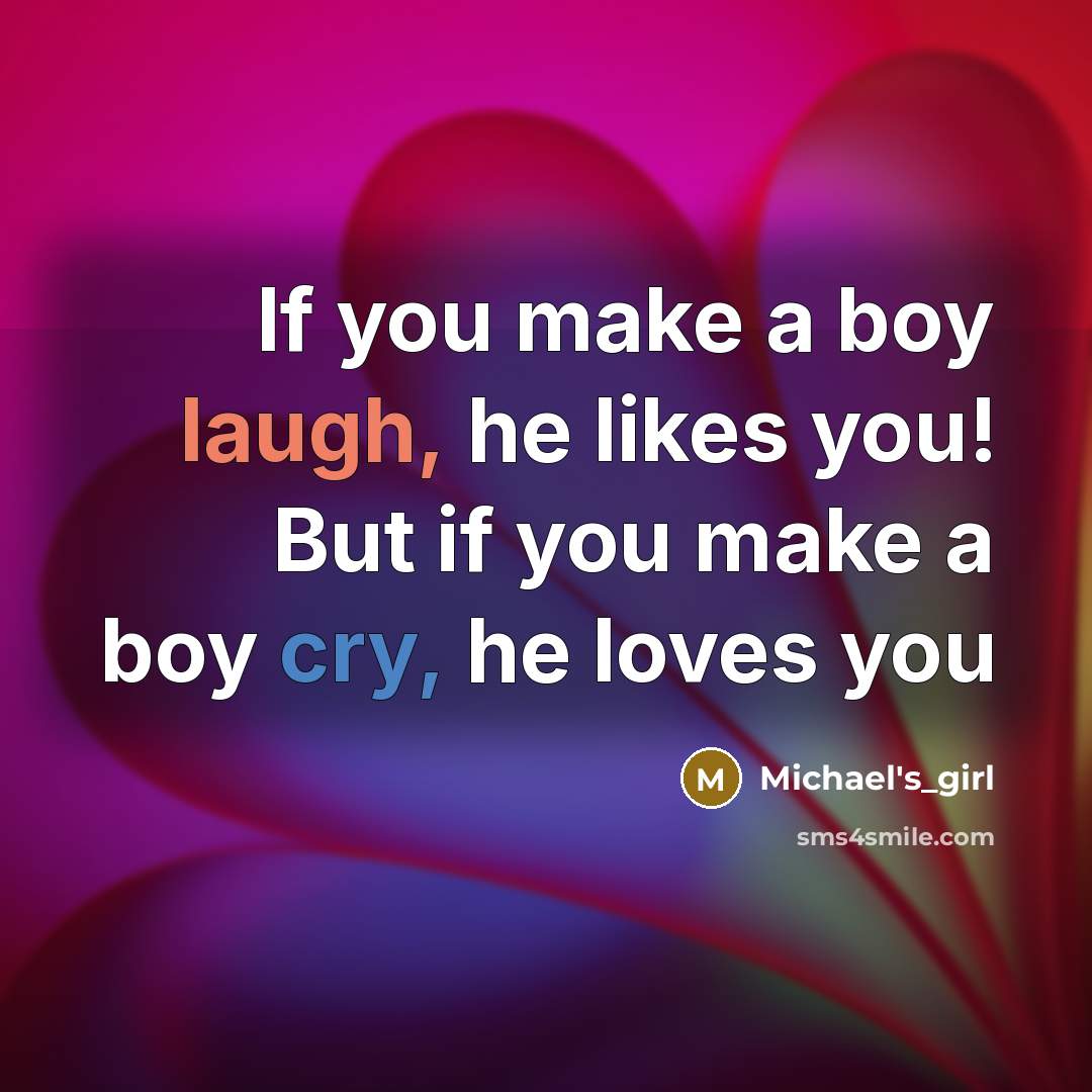 “If you make a boy laugh, he likes you! But…” quote by Michael's_girl