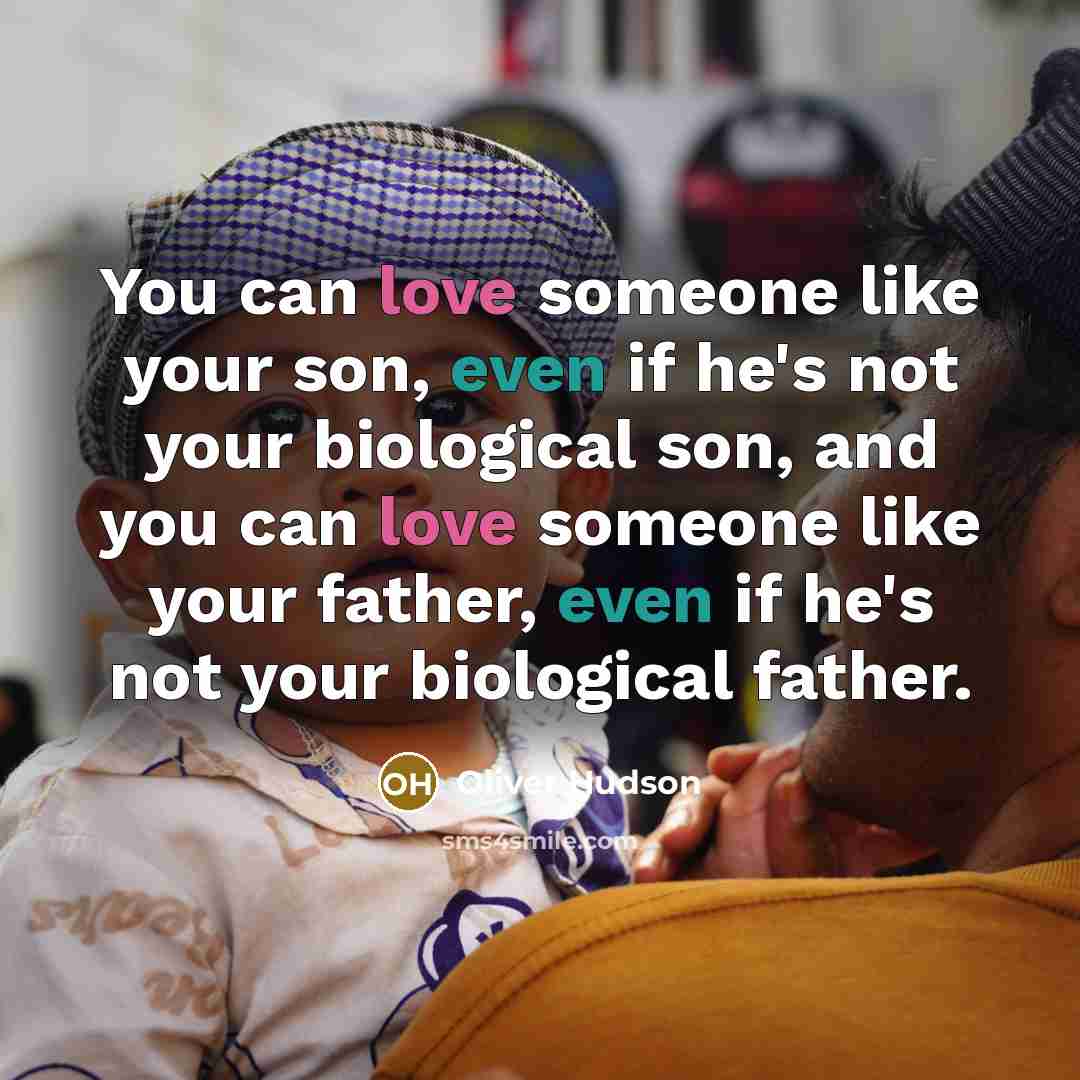 “You can love someone like your son, even if he's…” quote by Oliver Hudson