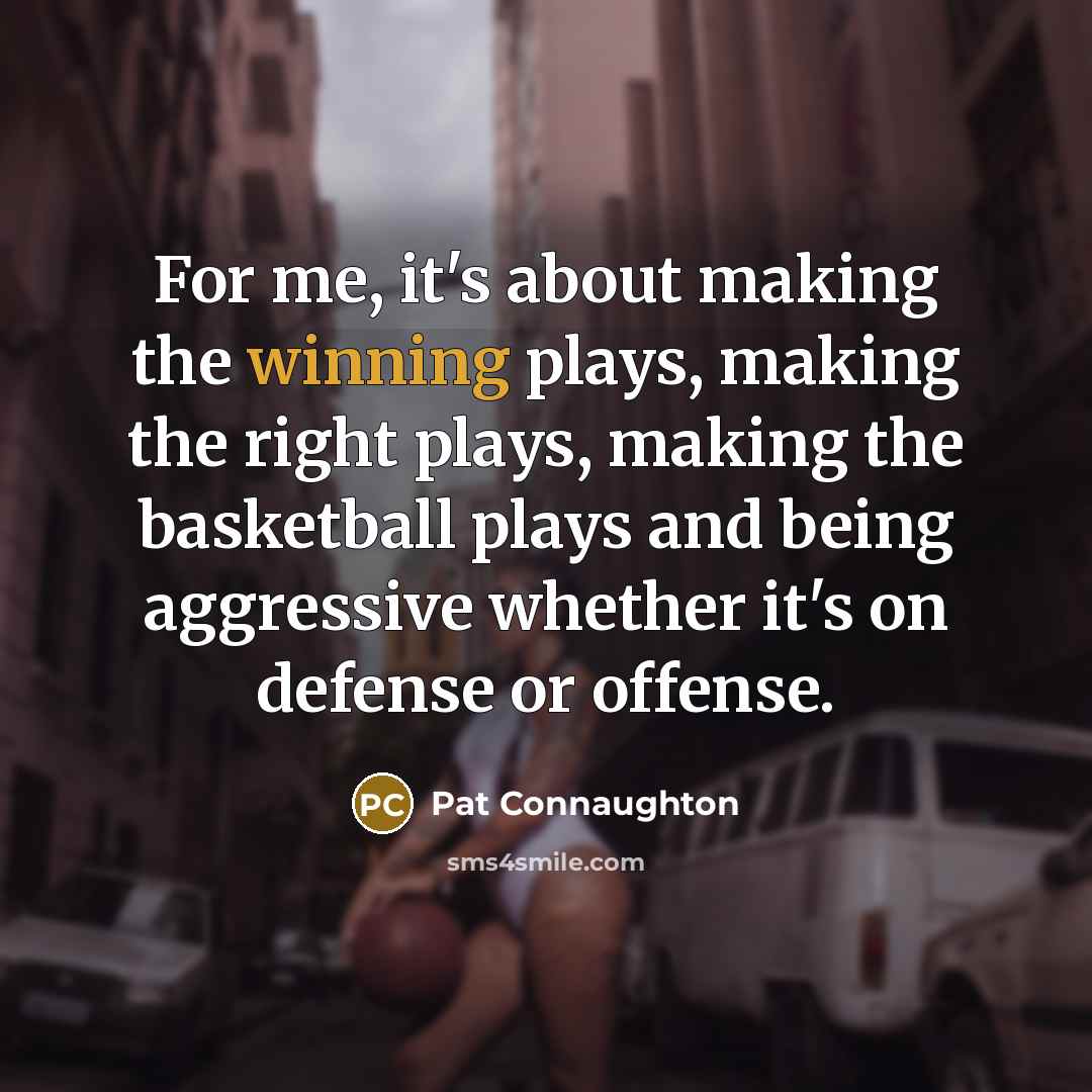 “For me, it's about making the winning plays, making the…” quote by Pat Connaughton