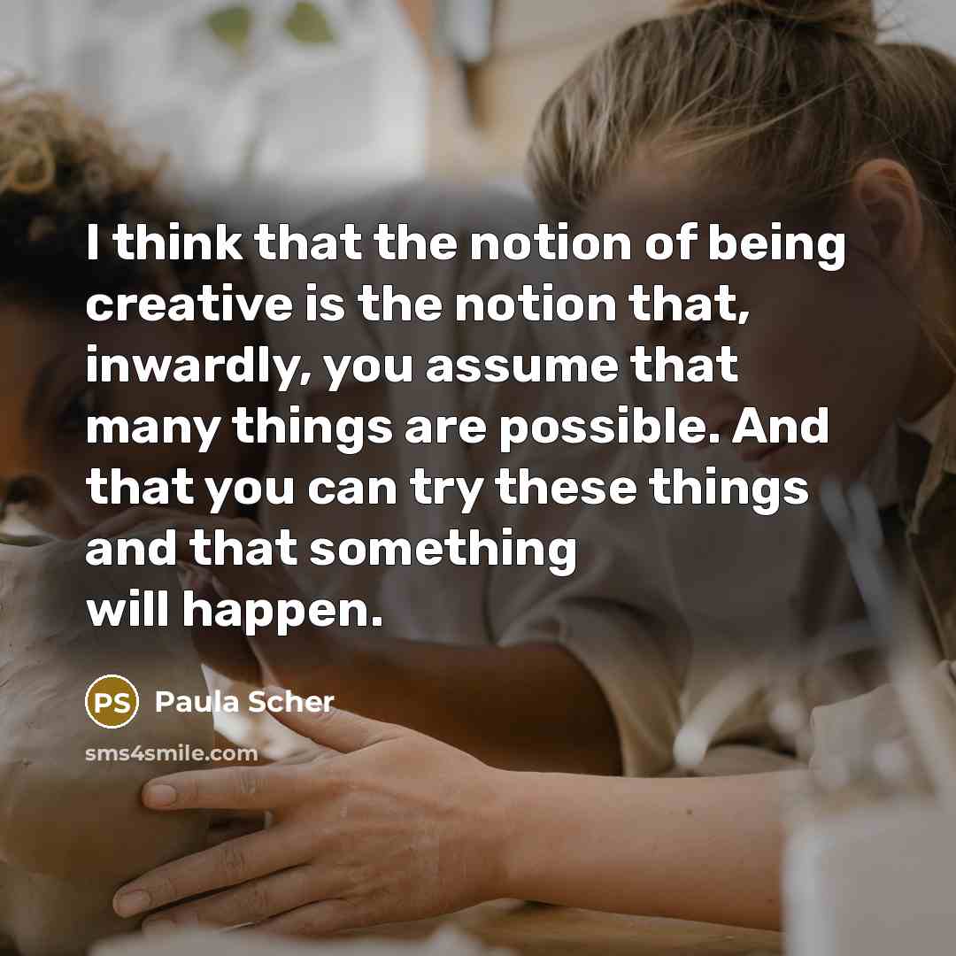 “I think that the notion of being creative is the…” quote by Paula Scher