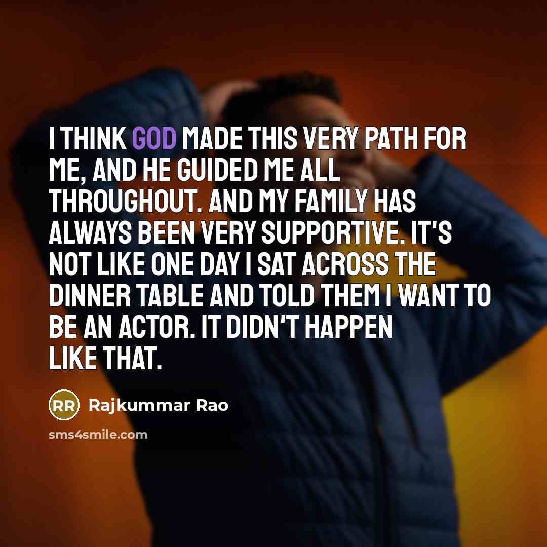 “I think God made this very path for me, and…” quote by Rajkummar Rao