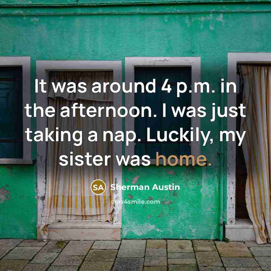 “It was around 4 p.m. in the afternoon. I was…” quote by Sherman Austin