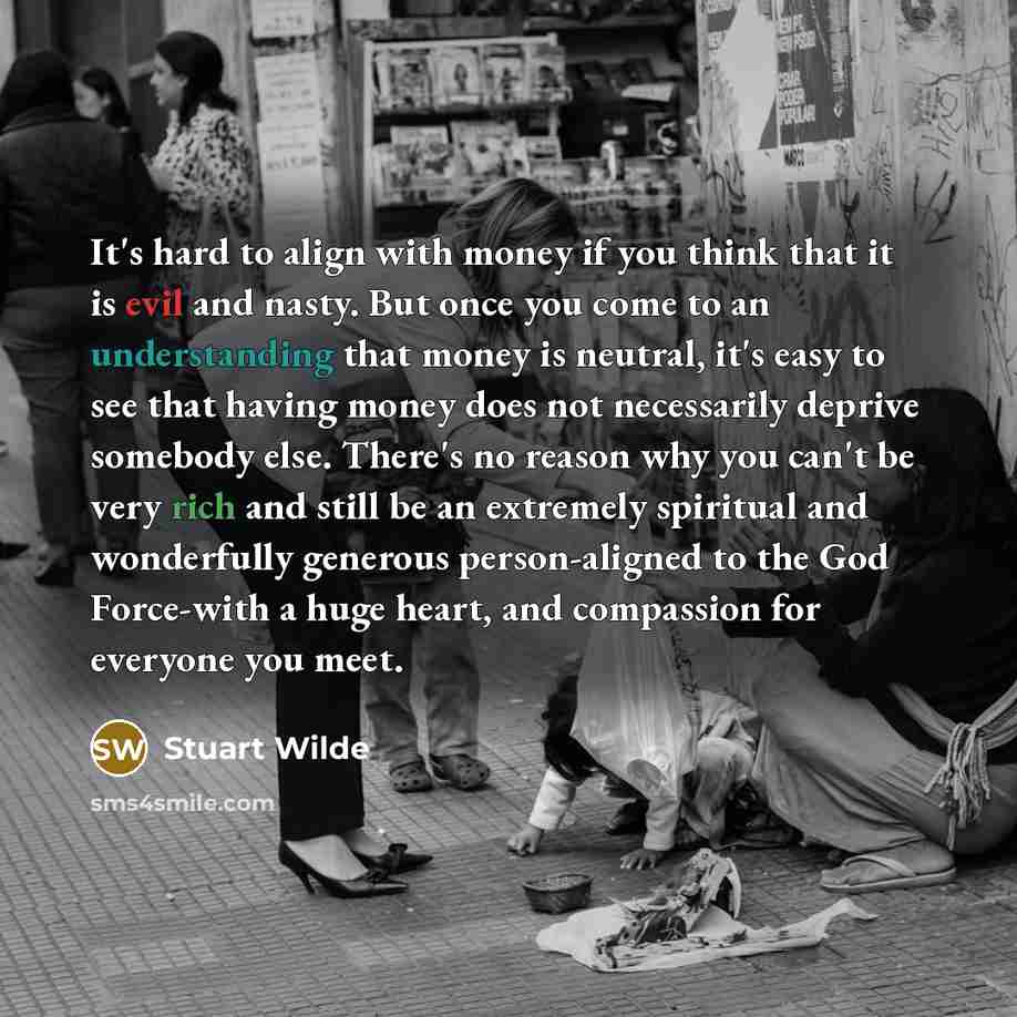 “It's hard to align with money if you think that…” quote by Stuart Wilde