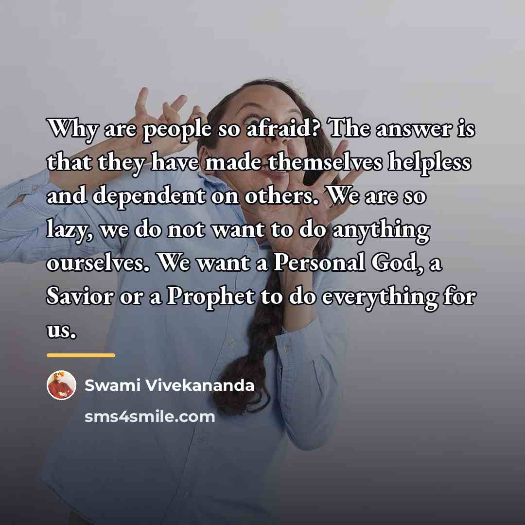 “Why are people so afraid? The answer is that they…” quote by Swami Vivekananda