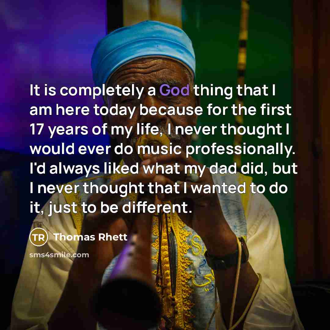 “It is completely a God thing that I am here…” quote by Thomas Rhett